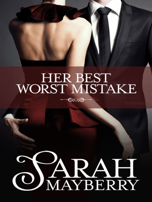 Title details for Her Best Worst Mistake by Sarah Mayberry - Available